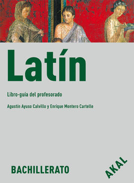 LATÃN BACHILLERATO. LIBRO-GUÃA DEL PROFESORADO