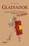 GLADIADOR: EL MANUAL DEL GUERRERO ROMANO NO OFICIAL