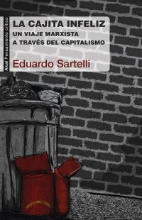 LA CAJITA INFELIZ. UN VIAJE MARXISTA A TRAVES DEL CAPITALISMO