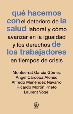 QUE HACEMOS CON LA SALUD DE LOS TRABAJADORES