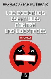 LOS GOBIERNOS ESPAÑOLES CONTRA LAS LIBERTADES