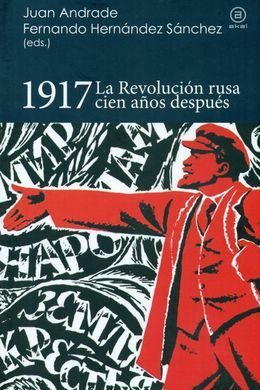1917. LA REVOLUCION RUSA CIEN AÑOS DESPUES