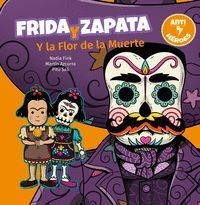 FRIDA Y ZAPATA (Y LA FLOR DE LA MUERTE)