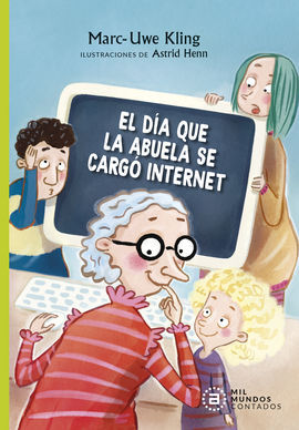 EL DIA QUE LA ABUELA SE CARGO INTERNET