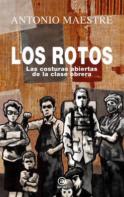 ROTOS. COSTURAS ABIERTAS DE LA CLASE OBRERA
