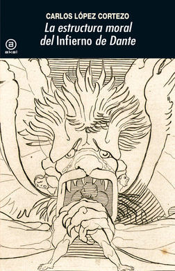 ESTRUCTURA MORAL DEL INFIERNO DE DANTE, LA
