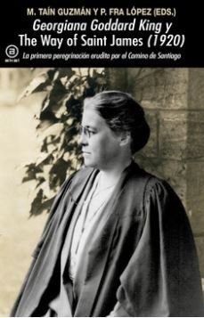 GEORGIANA GODDARK KING Y THE WAY OF SAINT JAMES (1