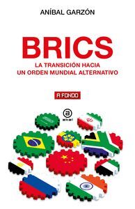 BRICS. LA TRANSICION HACIA UN NUEVO ORDEN MUNDIAL