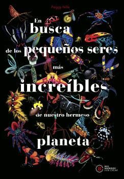 EN BUSCA DE LOS PEQUEÑOS SERES MAS INCREIBLES DEL
