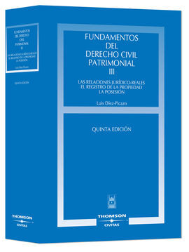 FUNDAMENTOS DE DERECHO  CIVIL PATRIMONIAL III. LAS RELACIONES JURÍDICO-REALES, EL REGISTRO DE LA PRO