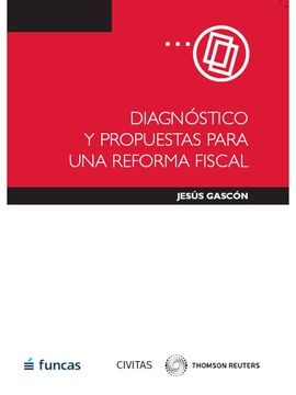 DIAGNÓSTICO Y PROPUESTAS PARA UNA REFORMA FISCAL