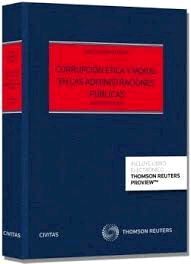 CORRUPCION, ETICA Y MORAL DE LAS ADMINISTRACIONES PUBLICAS