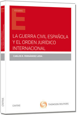 LA GUERRA CIVIL ESPAÑOLA Y EL ORDEN JURÍDICO INTERNACIONAL