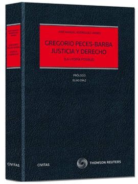 GREGORIO PECES-BARBA. JUSTICIA Y DERECHO