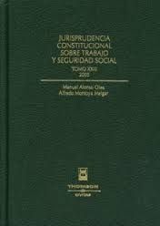 JURISPRUDENCIA CONSTITUCIONAL SOBRE TRABAJO Y SEGURIDAD SOCIAL. TOMO XXXI: 2014