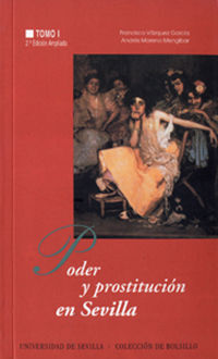 PODER Y PROSTITUCIÓN EN SEVILLA: (SIGLOS XIV-XX)