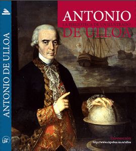 ANTONIO DE ULLOA, LA BIBLIOTECA DE UN ILUSTRADO