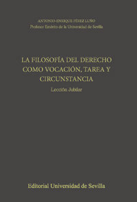 LA FILOSOFÍA DEL DERECHO COMO VOCACIÓN, TAREA Y CIRCUNSTANCIA.