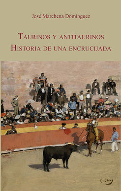 TAURINOS Y ANTITAURINOS. HISTORIA DE UNA ENCRUCIJADA
