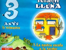 PROJECTE LLUNA 3 ANYS. 1ER TRIMESTRE