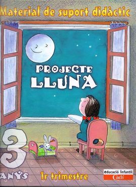 PROJECTE LLUNA 3 ANYS. MATERIAL DE SUPPORT DIDÃCTIC