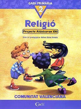 RELIGIÃ 2Âº PRIMÃRIA. PROJECTE ALDEBARÃN XXI. COMUNITAT VALENCIANA