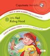 CAPUTXETA VERMELLA. LITTLE RED RIDING HOOD