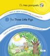 ELS TRES PORQUETS. THE THREE LITTLE PIGS