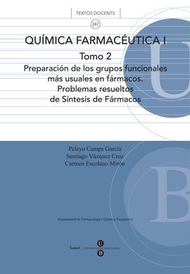 QUÍMICA FARMACÉUTICA I. TOMO 2. PREPARACIÓN DE LOS GRUPOS FUNCIONALES MÁS USUALE