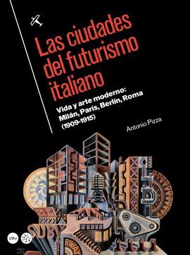 LAS CIUDADES DEL FUTURISMO ITALIANO