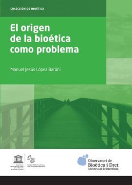 EL ORIGEN DE LA BIOETICA COMO PROBLEMA