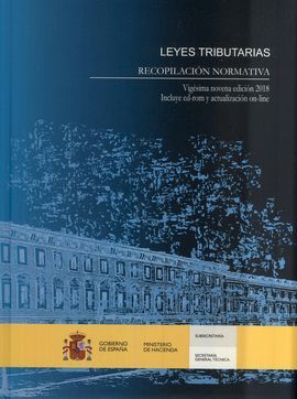 LEYES TRIBUTARIAS. RECOPILACIÓN NORMATIVA. VIGÉSIMA NOVENA EDICIÓN 2018