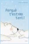 PERQUÃ T'ESTIMO TANT!