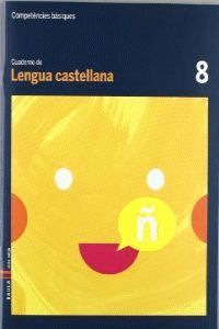 CUADERNO LENGUA CASTELLANA 8 CICLE MITJÀ COMPETÈNCIES BÀSIQUES