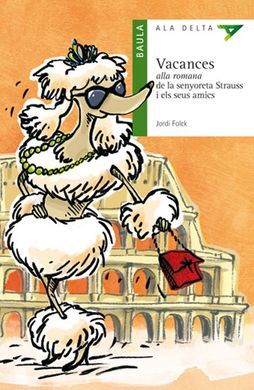 VACANCES ALLA ROMANA DE LA SENYORETA STRAUSS I ELS SEUS AMICS
