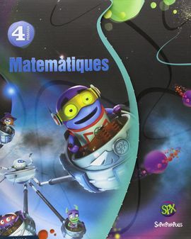 MATEMÀTIQUES 4T PRIMÀRIA SUPERPIXÈPOLIS MATERIAL DE L'ALUMNE