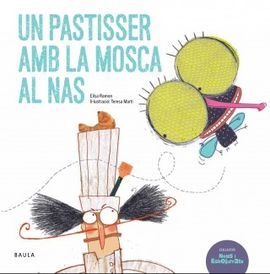 UN PASTISSER AMB LA MOSCA AL NAS