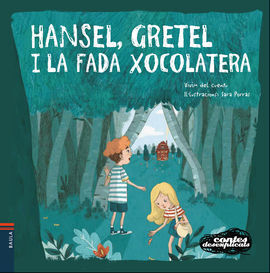 HANSEL,GRETEL I LA FADA XOCOLATERA