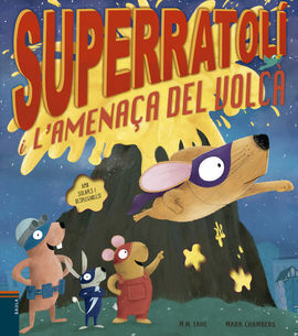 SUPERRATOLÍ I LAMENAÇA DEL VOLCÀ