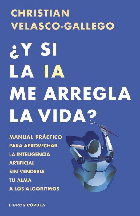 ¿Y SI LA IA ME ARREGLA LA VIDA?