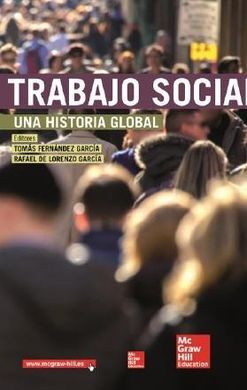 TRABAJO SOCIAL: UNA HISTORIA GLOBAL.