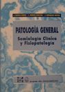 PATOLOGÍA GENERAL. SEMIOLOGÍA CLÍNICA Y FISIOPATOLÓGICA **USADO**