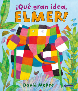 ¡QUÉ GRAN IDEA , ELMER!