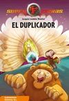 SUPERFIERAS. 2: EL DUPLICADOR