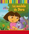 MOCHILA DE DORA, LA.(DORA LA EXPLORADORA)