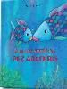 DULCES SUEÑOS, PEZ ARCOIRIS