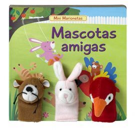 MINI MARIONETAS. 4: MASCOTAS AMIGAS