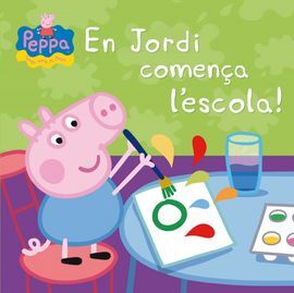 LA PORQUETA PEPA. EN JORDI COMENÇA L'ESCOLA!