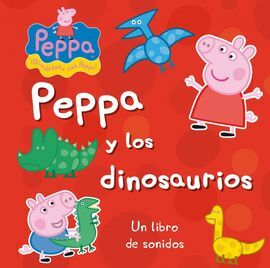 PEPPA PIG. PEPPA Y LOS DINOSAURIOS