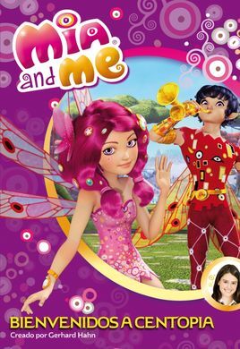 MIA & ME. 1: BIENVENIDOS A CENTOPIA